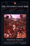The Hundred Years War: The English in France 1337-1453, Seward, Desmond