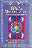 Magic Power of White Witchcraft: Revised for the New Millennium, Frost, Gavin & Frost, Yvonne