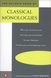 The Actor's Book of Classical Monologues: More Than 150 Selections from the Golden Age of Greek Drama, the Age of Shakespeare, the Restoration and the Eighteenth Century, 