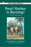 Pearl Harbor Is Burning!: A Story of World War II, Kudlinski, Kathleen V.