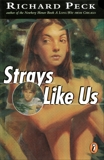 Strays Like Us, Peck, Richard