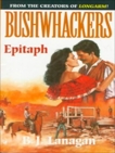 Bushwhackers 06: Epitaph, Lanagan, B. J.