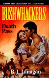 Bushwhackers 08: Death Pass, Lanagan, B. J.