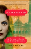 Maharanis: A Family Saga of Four Queens, Moore, Lucy