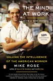 The Mind at Work: Valuing the Intelligence of the American Worker, Rose, Mike