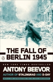 The Fall of Berlin 1945, Beevor, Antony
