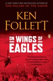 On Wings of Eagles: The Inspiring True Story of One Man's Patriotic Spirit--and His Heroic Mission to Save His Countrymen, Follett, Ken