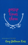 Gossip Times Three, Koss, Amy Goldman