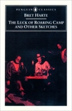 The Luck of Roaring Camp and Other Writings, Harte, Bret & Scharnhorst, Gary (INT) & Scharnhorst, Gary (CON)