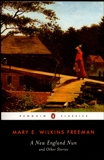 A New-England Nun: And Other Stories, Freeman, Mary E. Wilkins