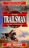 Trailsman 197:  Utah Uprising, Sharpe, Jon