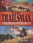 Trailsman 202: The Stallion Search, Sharpe, Jon