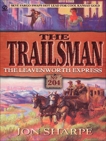 Trailsman 204: The Leavenworth Express: The Leavenworth Express, Sharpe, Jon