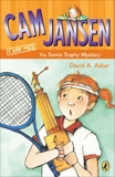 Cam Jansen: The Tennis Trophy Mystery #23, Adler, David A.