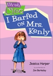 Uh-oh Cleo: I Barfed on Mrs. Kenly, Harper, Jessica