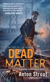 Dead Matter, Strout, Anton