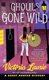 Ghouls Gone Wild: A Ghost Hunter Mystery, Laurie, Victoria