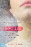 Unveiled: The Hidden Lives of Nuns, Reed, Cheryl L.