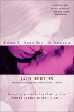 Bound, Branded, & Brazen, Burton, Jaci