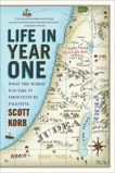 Life in Year One: What the World Was Like in First-Century Palestine, Korb, Scott