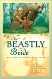 The Beastly Bride: Tales of the Animal People, 