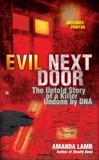 Evil Next Door: The Untold Stories of a Killer Undone by DNA, Lamb, Amanda