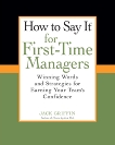 How To Say It for First-Time Managers: Winning Words and Strategies for Earning Your Team's Confidence, Griffin, Jack