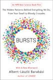 Bursts: The Hidden Patterns Behind Everything We Do, from Your E-mail to Bloody Crusades, Barabasi, Albert-Laszlo