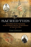 Sacred Ties: From West Point Brothers to Battlefield Rivals: A True Story of the Civil War, Carhart, Tom