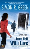 From Hell With Love: A Secret Histories Novel, Green, Simon R.