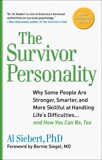 Survivor Personality: Why Some People Are Stronger, Smarter, and More Skillful atHandling Life's Diffi culties...and How You Can Be, Too, Siebert, Al