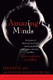 Amazing Minds: The Science of Nurturing Your Child's Developing Mind with Games, Activities and  More, Faull, Jan & McLean Oliver, Jennifer