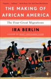 The Making of African America: The Four Great Migrations, Berlin, Ira