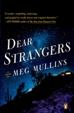 Dear Strangers: A Novel, Mullins, Meg