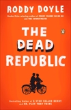 The Dead Republic: A Novel, Doyle, Roddy