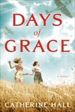 Days of Grace: A Novel, Hall, Catherine