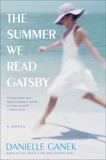 The Summer We Read Gatsby: A Novel, Ganek, Danielle