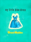 My Little Blue Dress, Maddox, Bruno