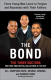 The Bond: Three Young Men Learn to Forgive and Reconnect with Their Fathers, Jenkins, George & Hunt, Rameck & Davis, Sampson