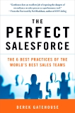 The Perfect SalesForce: The 6 Best Practices of the World's Best Sales Teams, Gatehouse, Derek