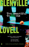 Too Beautiful to Die, Lovell, Glenville