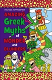 Amazing Greek Myths of Wonder and Blunders, Townsend, Mike