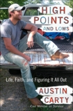 High Points and Lows: Life, Faith, and Figuring It All Out, Carty, Austin