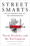 Street Smarts: An All-Purpose Tool Kit for Entrepreneurs, Brodsky, Norm & Burlingham, Bo