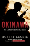 Okinawa: The Last Battle of World War II, Leckie, Robert