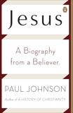 Jesus: A Biography from a Believer., Johnson, Paul