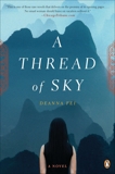 A Thread of Sky: A Novel, Fei, Deanna
