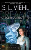 Dream Called Time: A Stardoc Novel, Viehl, S. L.