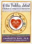 If the Buddha Dated: A Handbook for Finding Love on a Spiritual Path, Kasl, Charlotte