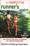 The Competitive Runner's Handbook: The Bestselling Guide to Running 5Ks through Marathons, Glover, Bob & Glover, Shelly-lynn Florence